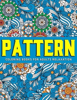 Paperback Pattern Coloring Books for Adults Relaxation: New Collection Book