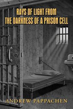 Paperback Rays of Light from the Darkness of a Prison Cell Book