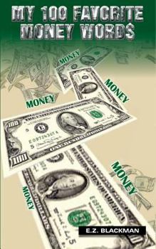 Paperback My 100 Favorite Money Words E.Z. Blackman Book
