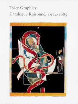 Cover for "Tyler Graphics: Catalogue Raisonne, 1974-1985"