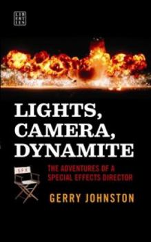 Paperback Lights, Camera, Dynamite: Adventures of a Special Effects Director Book