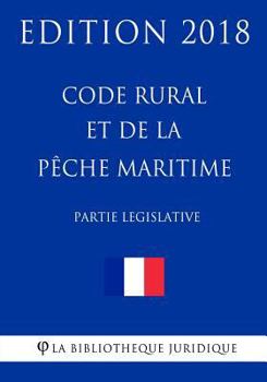 Paperback Code Rural Et de la Pèche Maritime (1/2) Partie Législative: Edition 2018 [French] Book