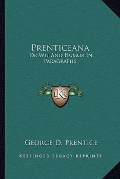 Paperback Prenticeana: Or Wit And Humor In Paragraphs Book