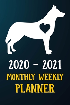 Paperback 2020 2021 Monthly Weekly Planner: Siberian Husky Puppy Dog 2020 2021 Monthly Weekly Daily Planner Calendar Schedule Organizer Appointment Journal Note Book