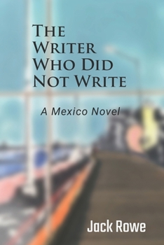 Paperback The Writer Who Did Not Write: A Mexico Novel Book