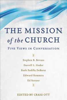 Paperback The Mission of the Church: Five Views in Conversation Book