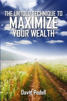 Paperback The Untold Technique to Maximize Your Wealth Book