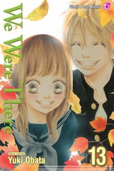 We Were There, Vol. 13 - Book #13 of the  [Bokura ga Ita]