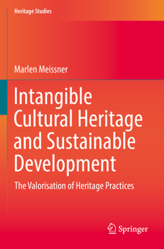 Paperback Intangible Cultural Heritage and Sustainable Development: The Valorisation of Heritage Practices Book