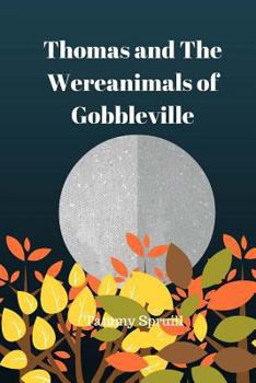 Paperback Thomas and the wereanimals of Gobbleville: Treasure Book 10 Book