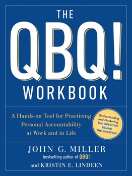 Paperback The QBQ! Workbook: A Hands-On Tool for Practicing Personal Accountability at Work and in Life Book