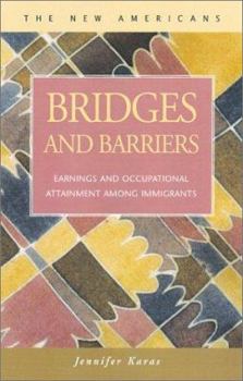 Hardcover Bridges and Barriers: Earnings and Occupational Attainment Among Immigrants Book