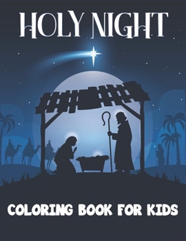 Holy Night Coloring Book for Kids: Coloring Books for Kids Ages 4-8