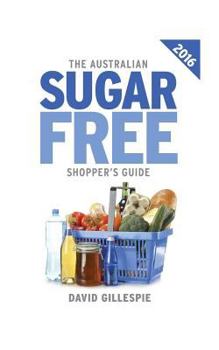 Paperback The 2016 Australian Sugar Free Shopper's Guide Book