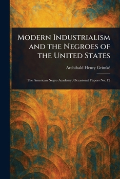 Paperback Modern Industrialism and the Negroes of the United States Book