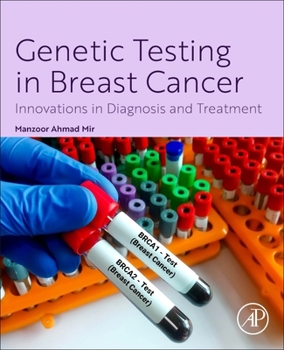 Paperback Genetic Testing in Breast Cancer: Innovations in Diagnosis and Treatment Book