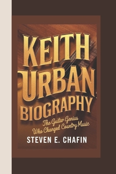Paperback Keith Urban Biography: The Guitar Genius Who Changed Country Music Book