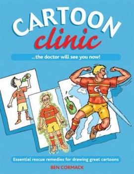 Paperback Cartoon Clinic: Essential Rescue Remedies for Drawing Great Cartoons Book