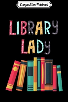 Composition Notebook: Womens Library Lady - Librarian Gift Journal/Notebook Blank Lined Ruled 6x9 100 Pages