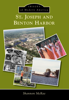 St. Joseph and Benton Harbor - Book  of the Images of Modern America