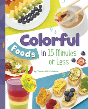 Hardcover Colorful Foods in 15 Minutes or Less Book