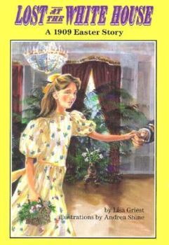 Paperback Lost at the White House: A 1909 Easter Story Book