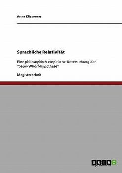 Paperback Sprachliche Relativität: Eine philosophisch-empirische Untersuchung der "Sapir-Whorf-Hypothese" [German] Book