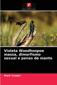 Paperback Violeta Woodhoopoe massa, dimorfismo sexual e penas de manto [Portuguese] Book