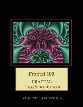 Paperback Fractal 100: Geometric Cross Stitch Pattern [Large Print] Book