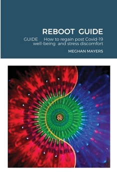 Paperback Reboot Guide: GUIDE How to regain post Covid-19 well-being and stress discomfort Book