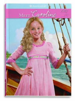 Meet Caroline - Book #1 of the American Girl: Caroline