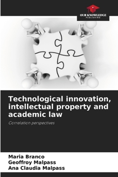 Paperback Technological innovation, intellectual property and academic law Book