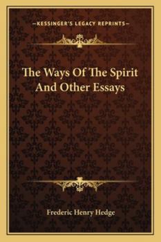 Paperback The Ways Of The Spirit And Other Essays Book