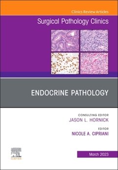 Hardcover Endocrine Pathology, an Issue of Surgical Pathology Clinics: Volume 16-1 Book