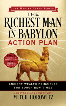 Paperback The Richest Man in Babylon Action Plan (Master Class Series): Ancient Wealth Principles for Tough New Times Book