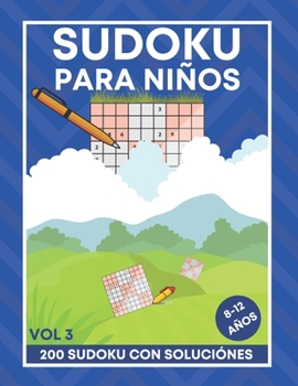 Paperback Sudoku Para Niños - 8-12 Años - VOL 3: 200 Sudoku para Niños de 8-12 Años con Soluciones [Spanish] Book