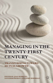 Managing in the Twenty-First Century: Transforming Toward Mutual Growth