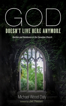 Paperback God Doesn't Live Here Anymore: Decline and Resilience in the Canadian Church Book