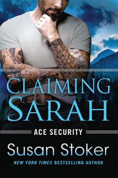 Claiming Sarah - Book #5 of the Ace Security