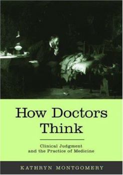 Hardcover How Doctors Think: Clinical Judgment and the Practice of Medicine Book