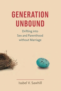 Hardcover Generation Unbound: Drifting into Sex and Parenthood without Marriage Book