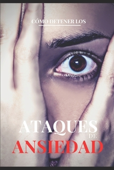 Paperback Cómo detener los ataques de ansiedad [Spanish] Book