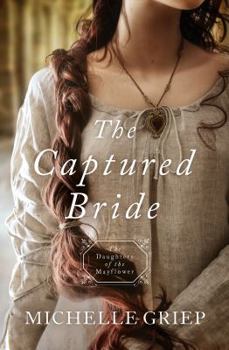 Paperback The Captured Bride: Daughters of the Mayflower - Book 3 Volume 3 Book
