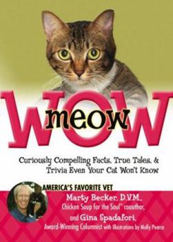 Paperback Meowwow!: Curiously Compelling Facts, True Tales, and Trivia Even Your Cat Won't Know Book