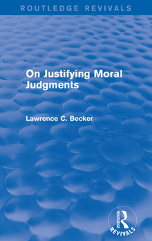 Paperback On Justifying Moral Judgements (Routledge Revivals) Book