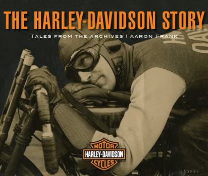 Hardcover The Harley-Davidson Story: Tales from the Archives Book