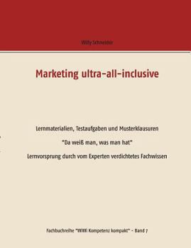 Paperback Marketing ultra-all-inclusive - Lernmaterialien, Testaufgaben und Musterklausuren: "Da weiß man, was man hat" - Lernvorsprung durch vom Experten verdi [German] Book