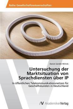 Paperback Untersuchung Der Marktsituation Von Sprachdiensten Uber IP [German] Book