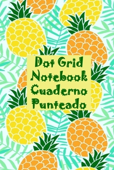 Dot Grid  Notebook: Cuaderno Punteado: Libreta Bonita con Páginas de Puntos Tamaño A5 (Spanish Edition)