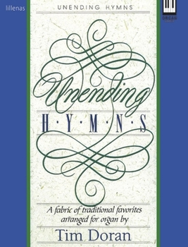 Paperback Unending Hymns: A Fabric of Traditional Favorites Arranged for Organ Book